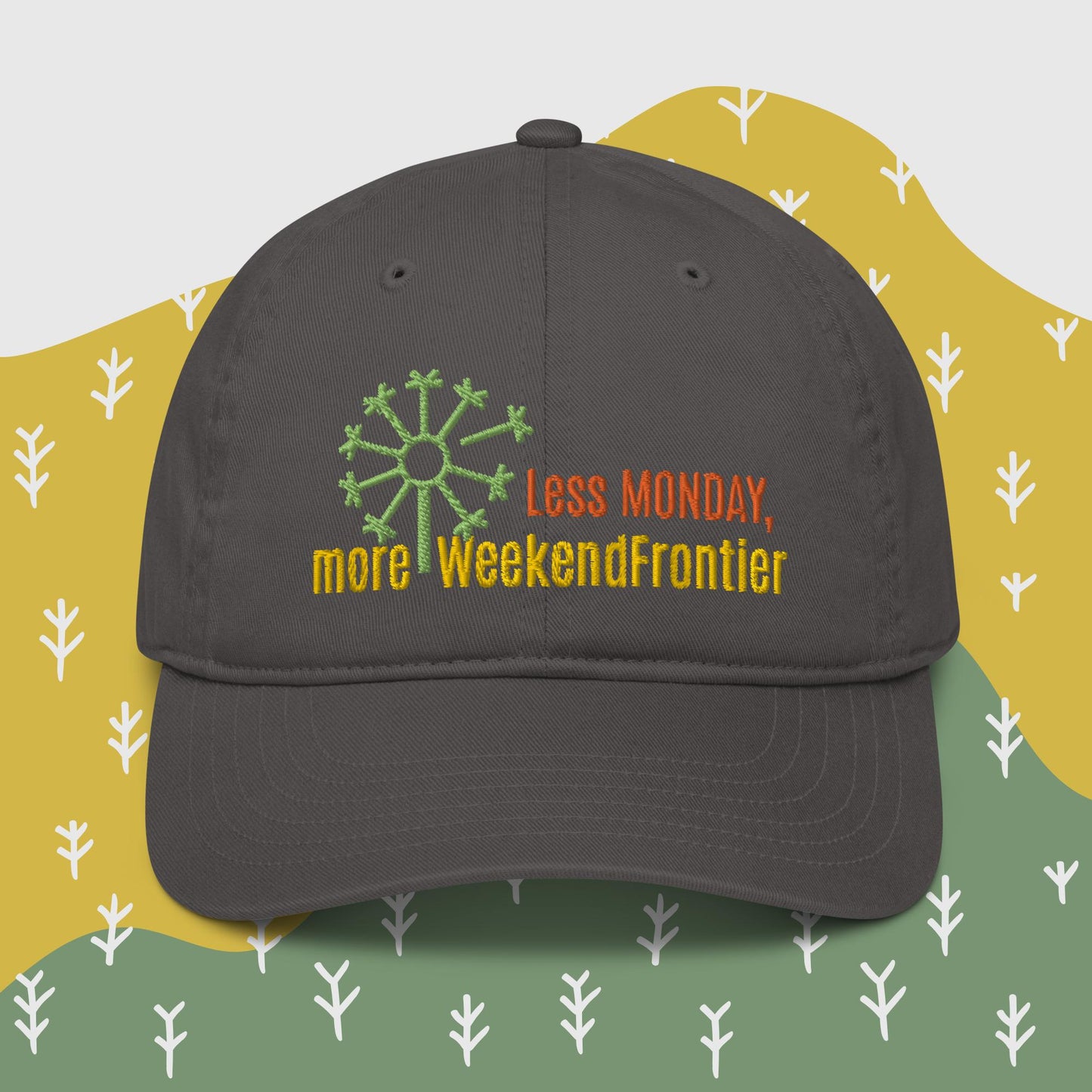 A Less Monday, more WeekendFrontier Organic Baseball Cap