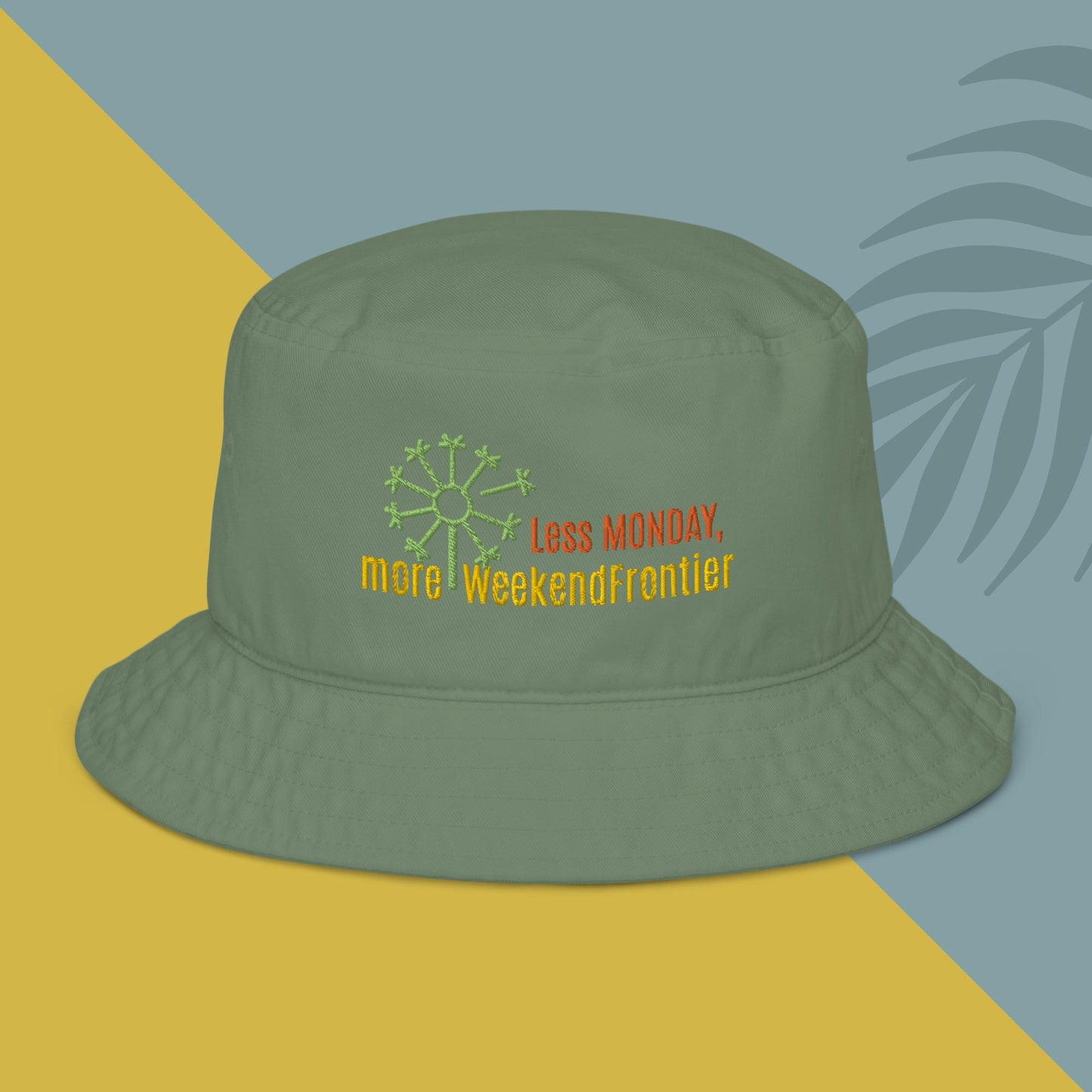 Bucket Hat Less Mondays More WeekendFrontier Green Organic