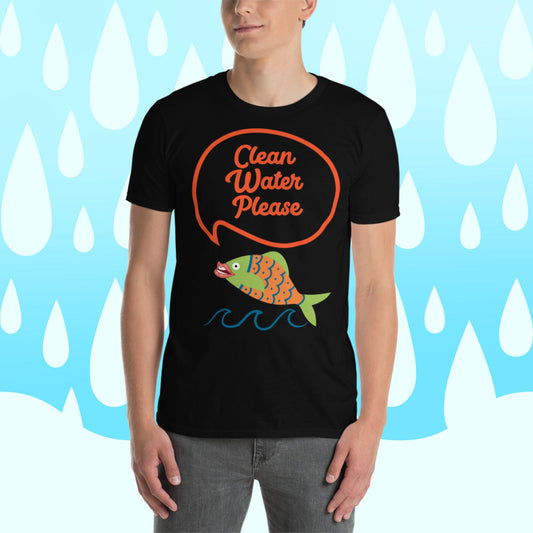 Clean Water Please Short-Sleeve Unisex T-Shirt