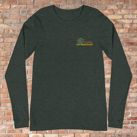 A Less Monday, More WeekendFrontier Unisex Long Sleeve Shirt