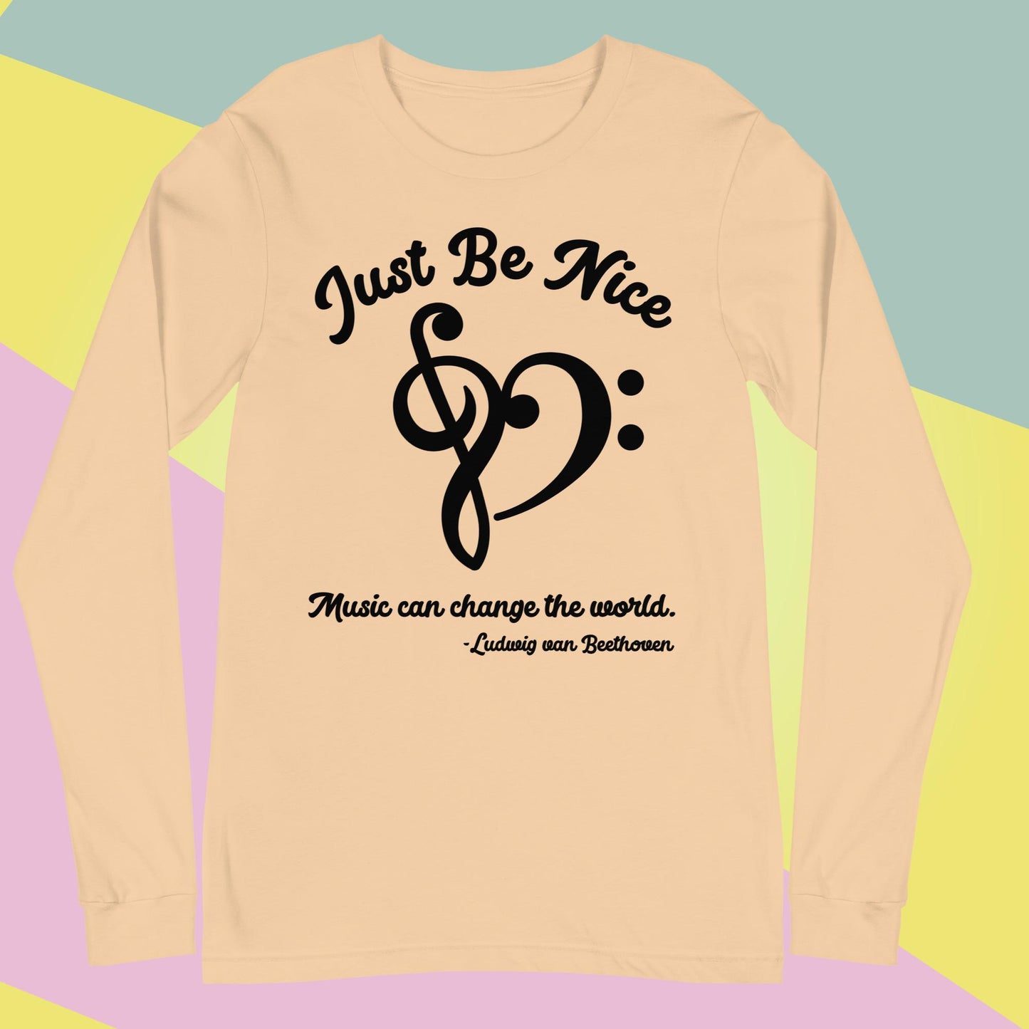 Be Nice Unisex Long Sleeve Tee Shirt Music Can Change the World