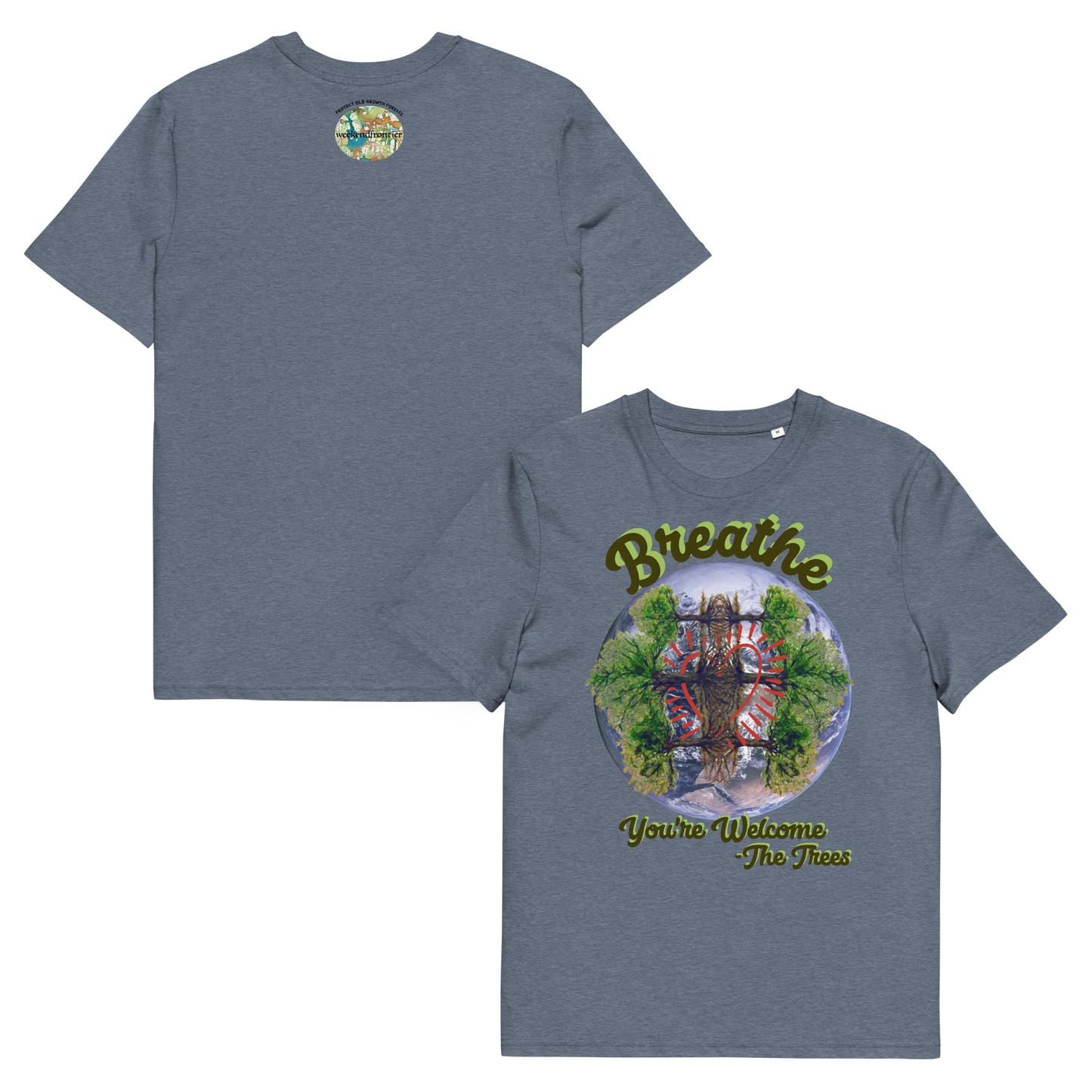 Shirt Organic Cotton Unisex Breathe You're Welcome -The Trees