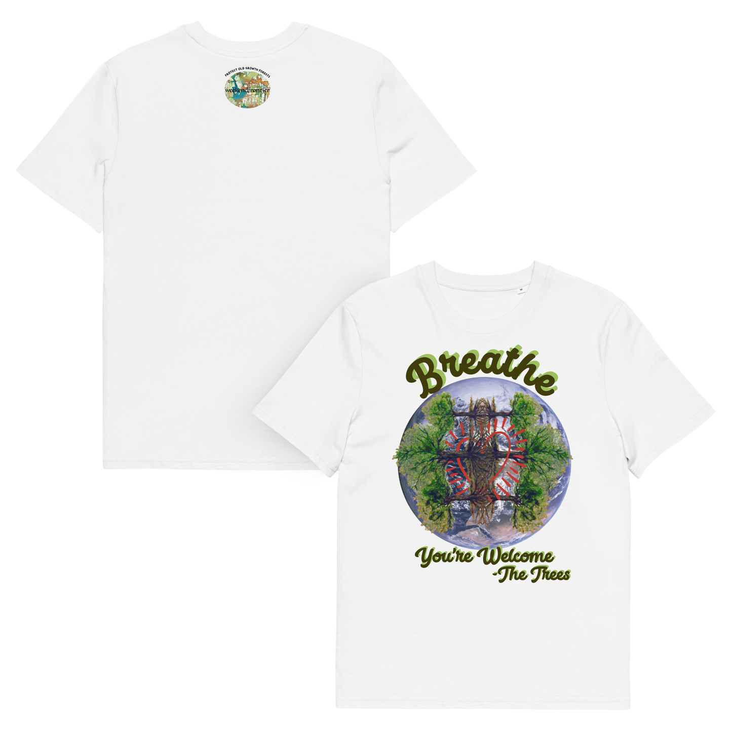 Shirt Organic Cotton Unisex Breathe You're Welcome -The Trees